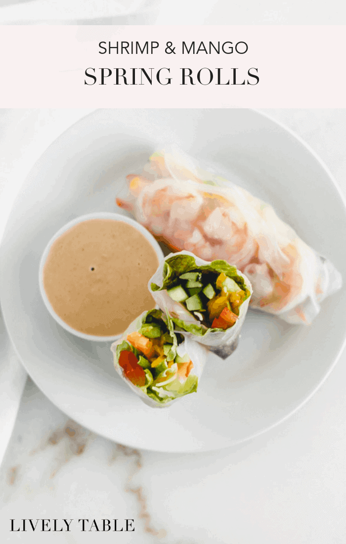Mango Shrimp Spring Rolls + How To Roll a Spring Roll Lively Table
