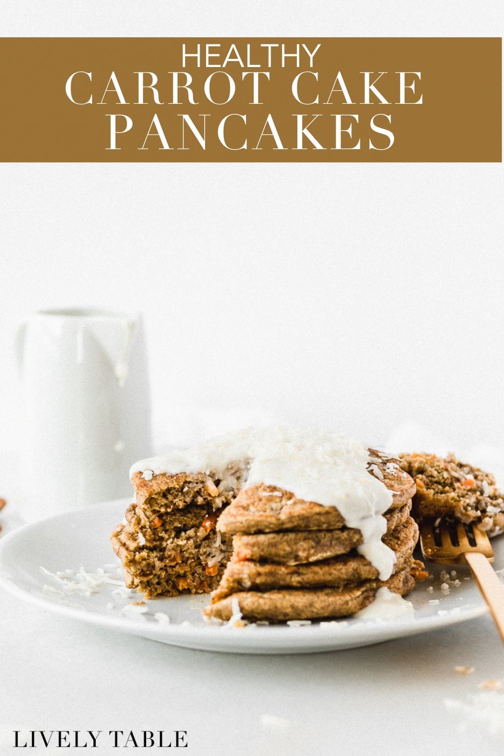 Healthy Carrot Cake Pancakes Lively Table