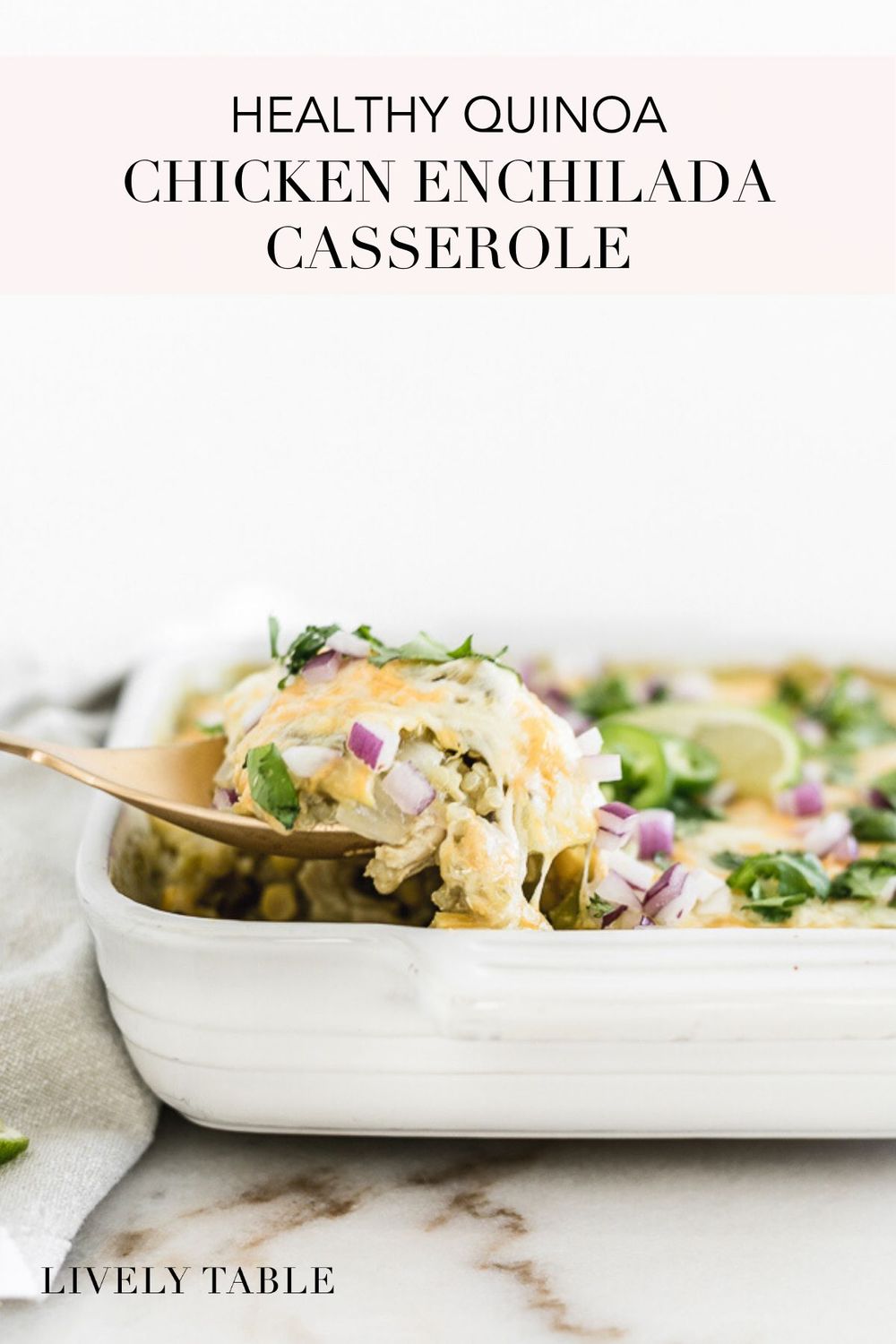 One Dish Chicken Enchilada Quinoa Casserole Lively Table