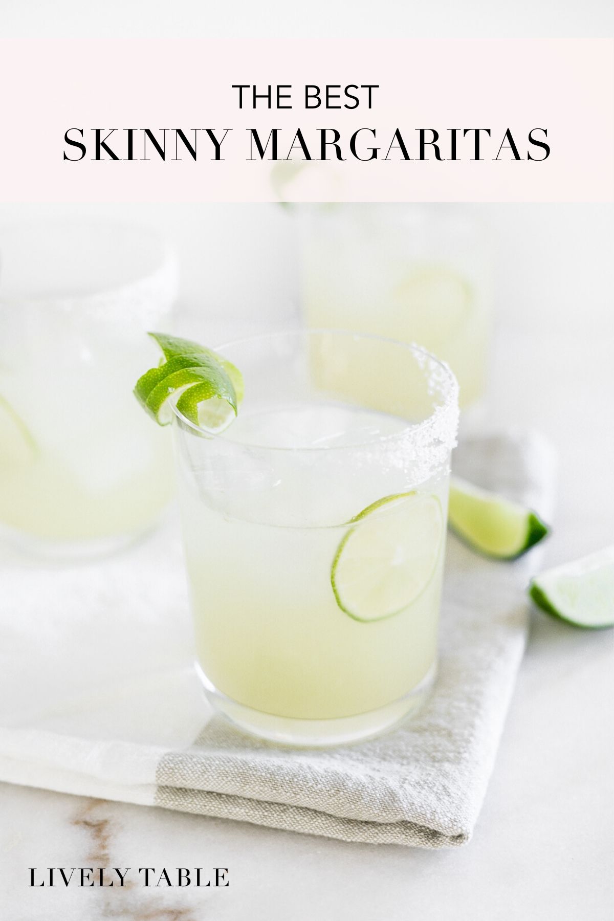 The BEST Skinny Margaritas - Lively Table