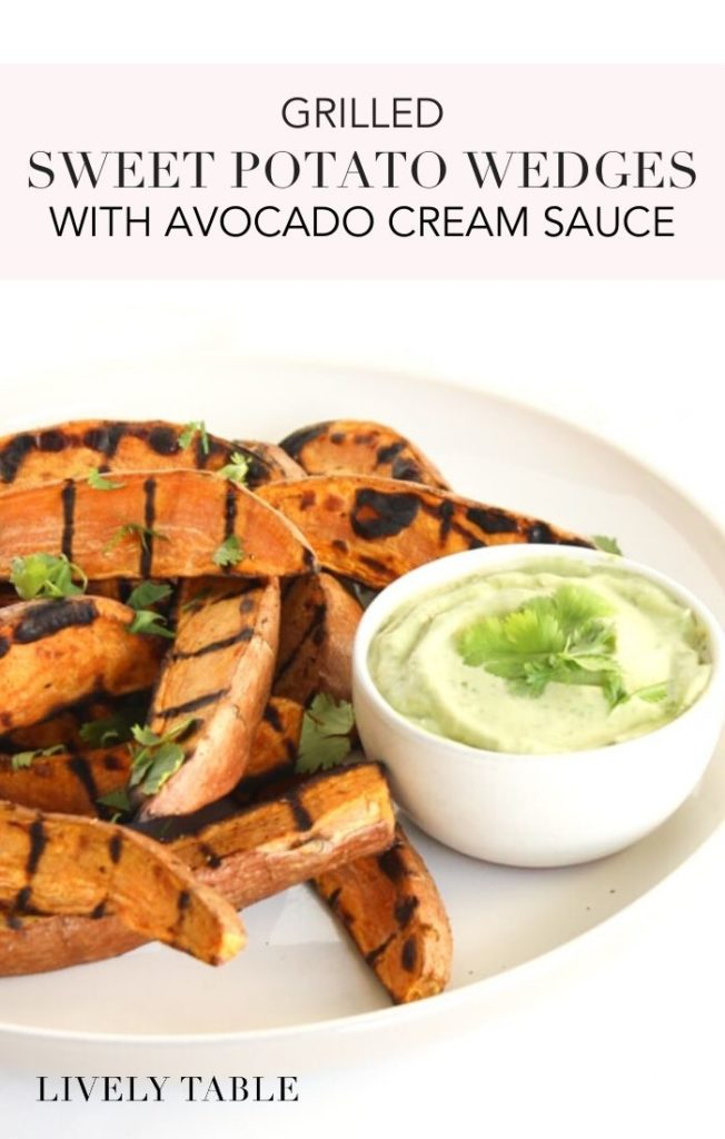 Grilled Sweet Potato Wedges with Avocado Cream Sauce - Lively Table