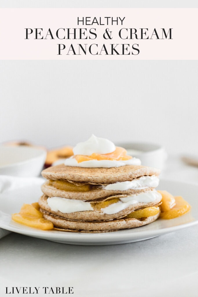 pinteresy image with text for healthy peaches and cream pancakes.