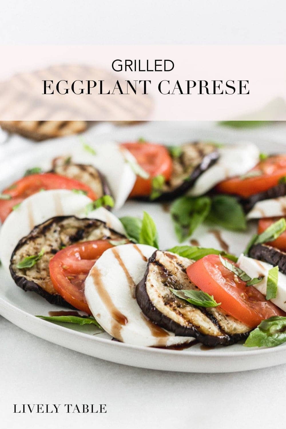 Grilled Eggplant Caprese Lively Table