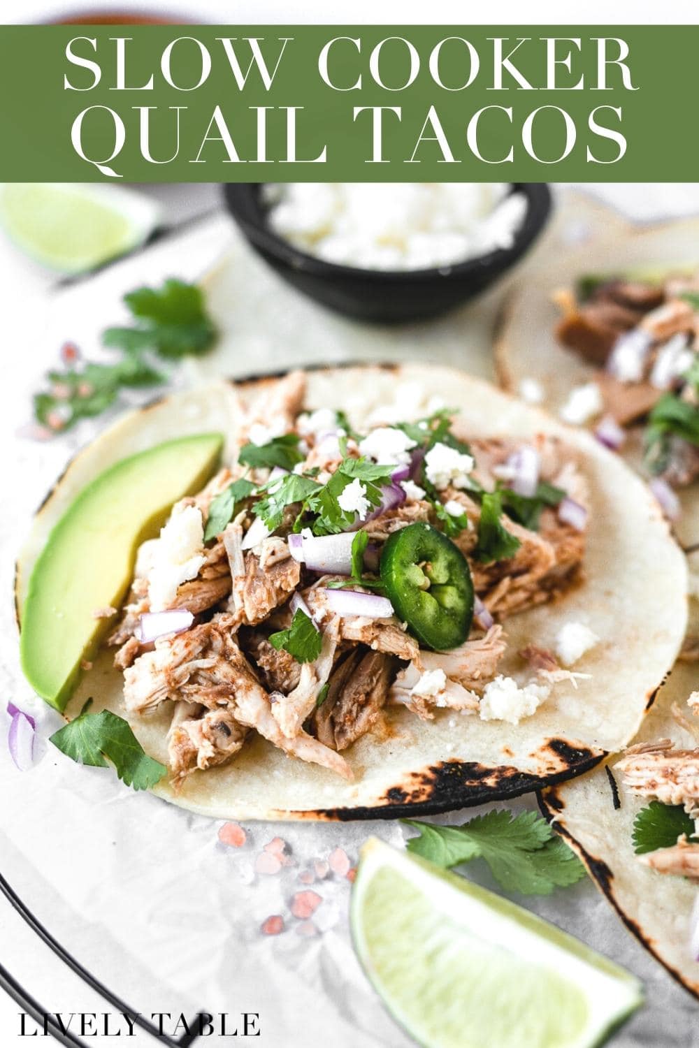 Slow Cooker Quail Tacos - Lively Table