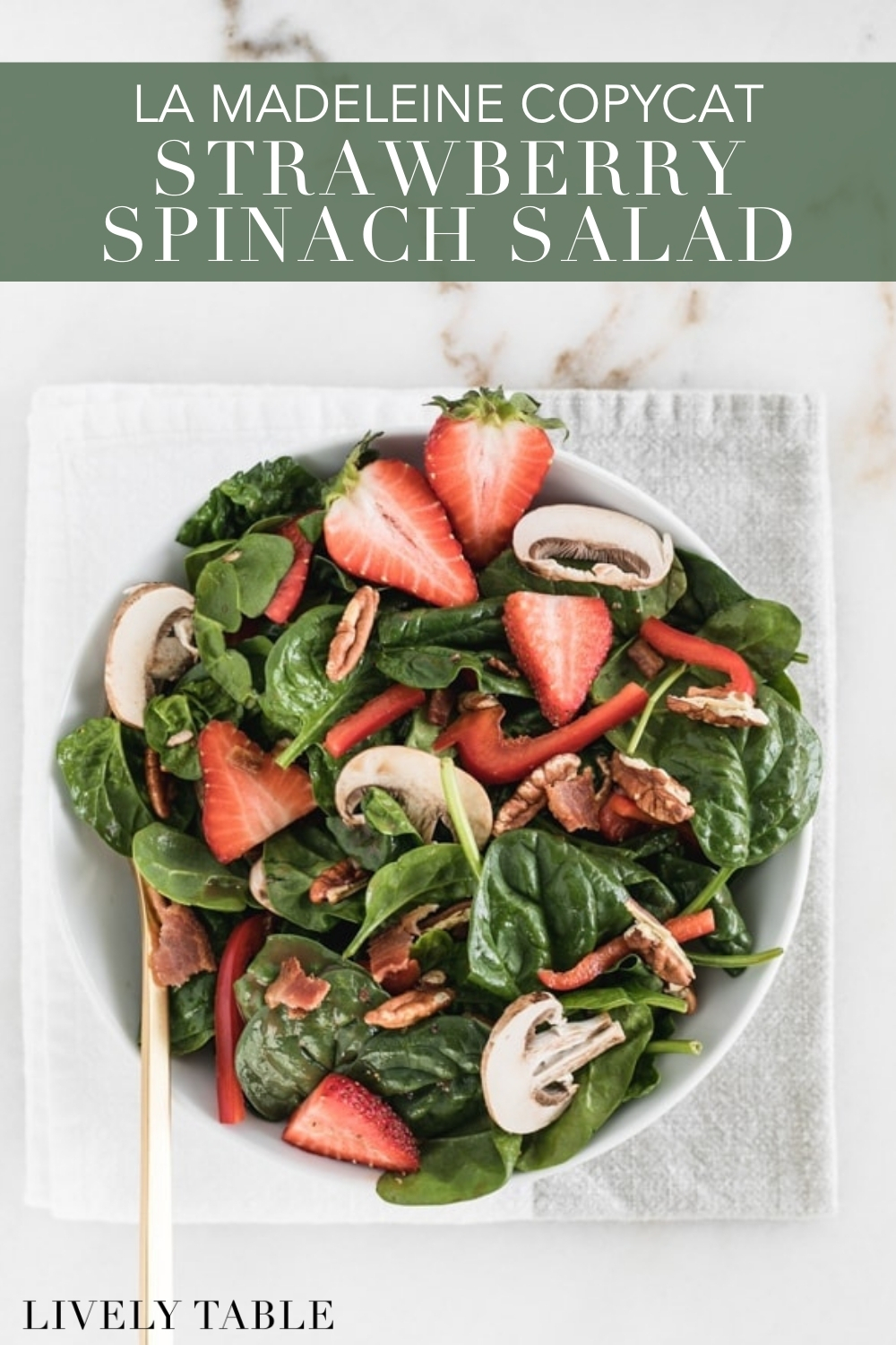 La Madeleine Copycat Strawberry Spinach Salad Lively Table