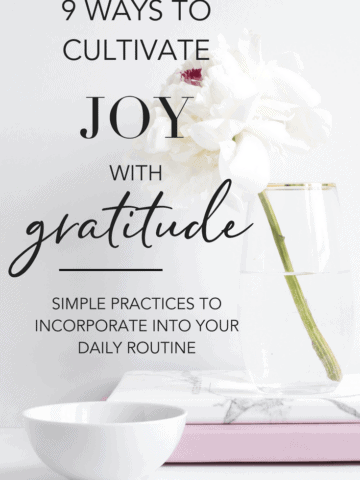 flower, vase, books, and bowl with text reading 9 ways to cultivate joy with gratitude
