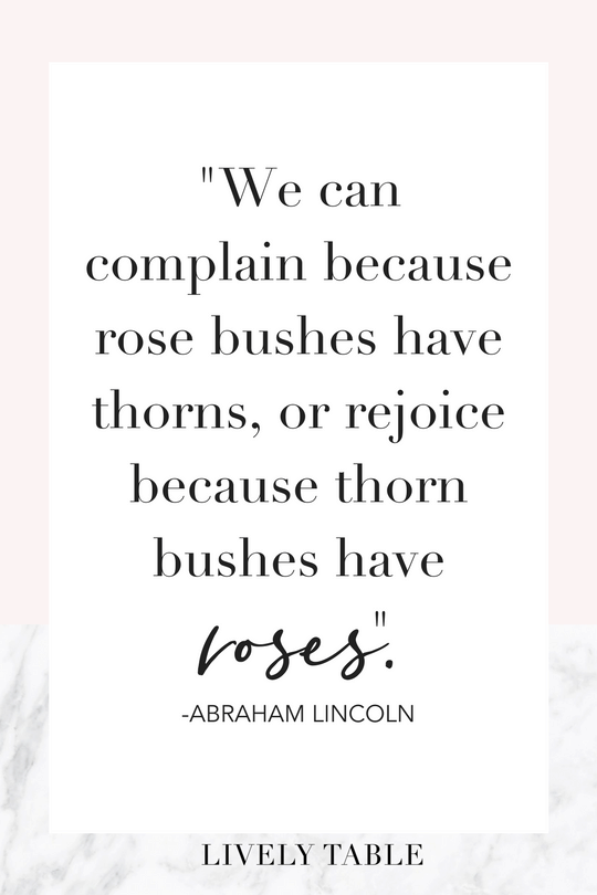 gratitude quote reading we can complain because rose bushes have thorns or rejoice because thorn bushes have roses. 