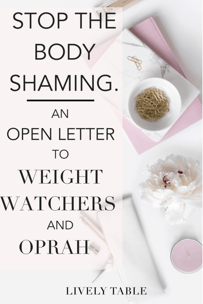 Stop the body shaming. An open letter to weight watchers and oprah