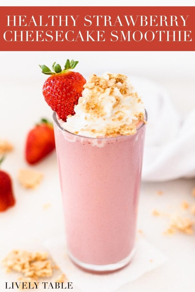strawberry cheesecake smoothie topped with whipped cream and a strawberry with text overlay.
