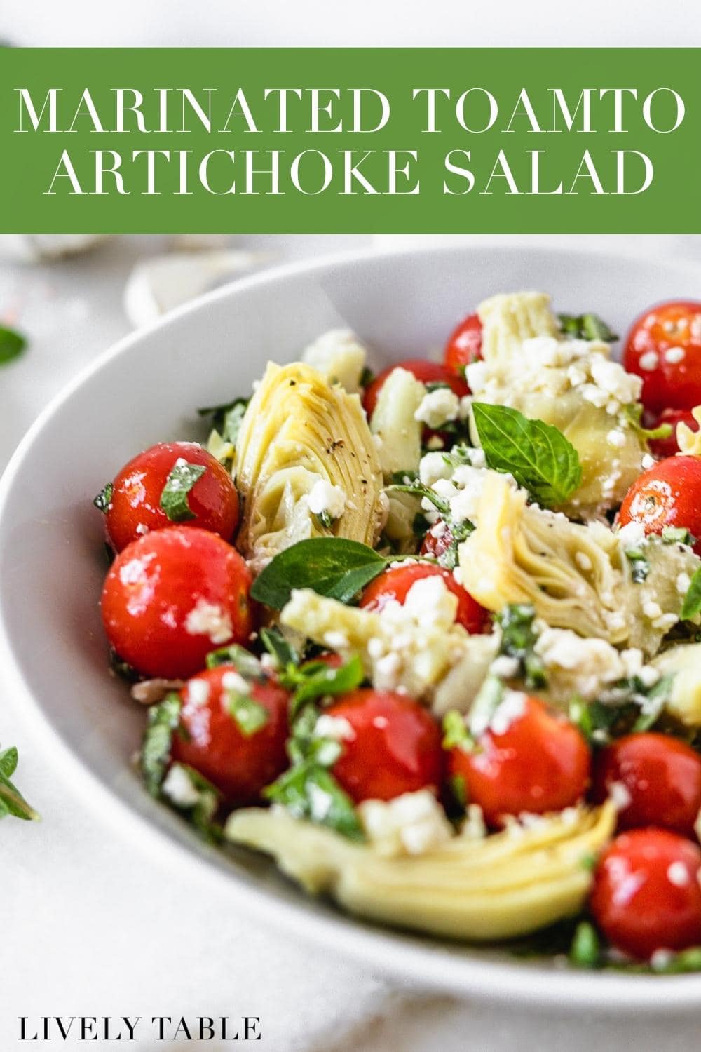 Marinated Artichoke Salad with Tomatoes and Feta - Lively Table