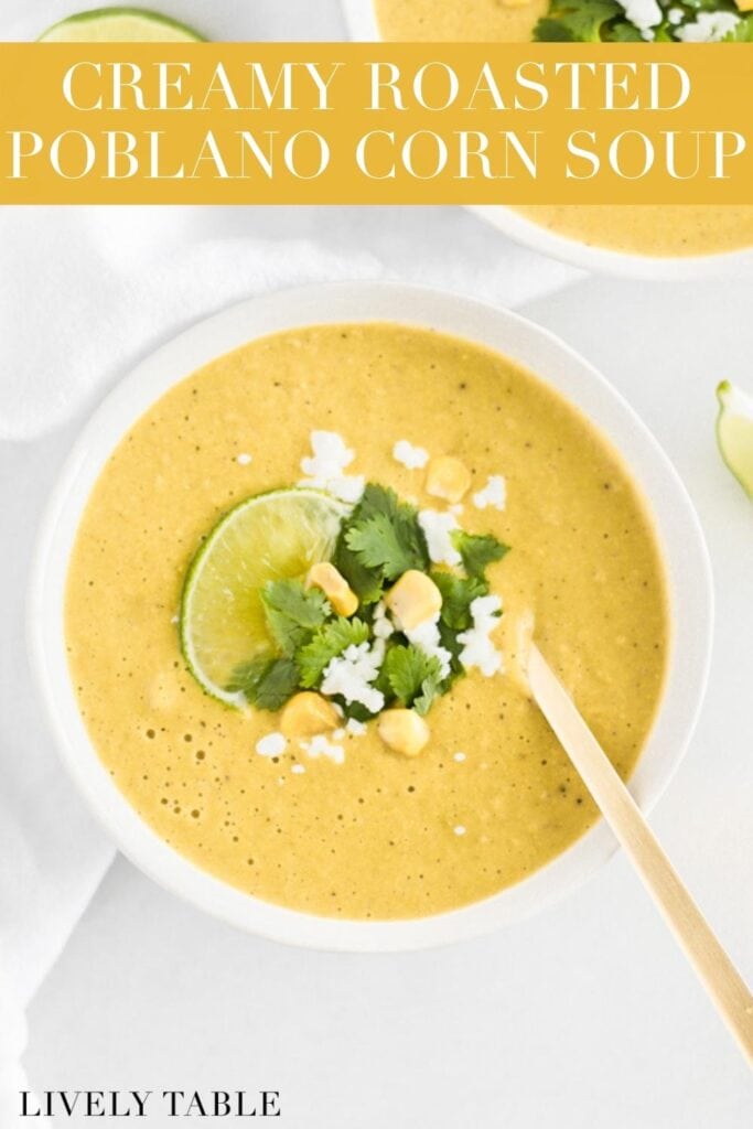 pinterest image with text for creamy roasted poblano corn soup.
