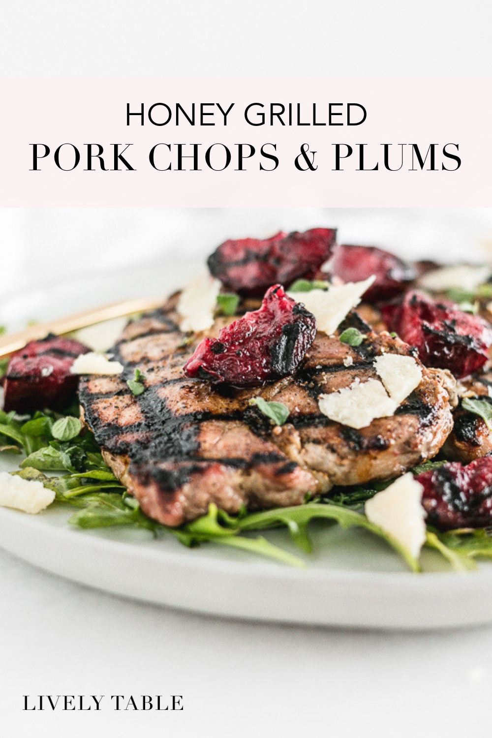 Honey Grilled Pork Chops With Grilled Plums Lively Table