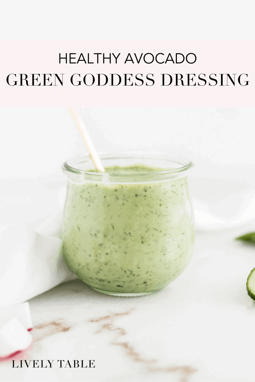 Healthy Green Goddess Dressing with Avocado and Greek Yogurt - Lively Table