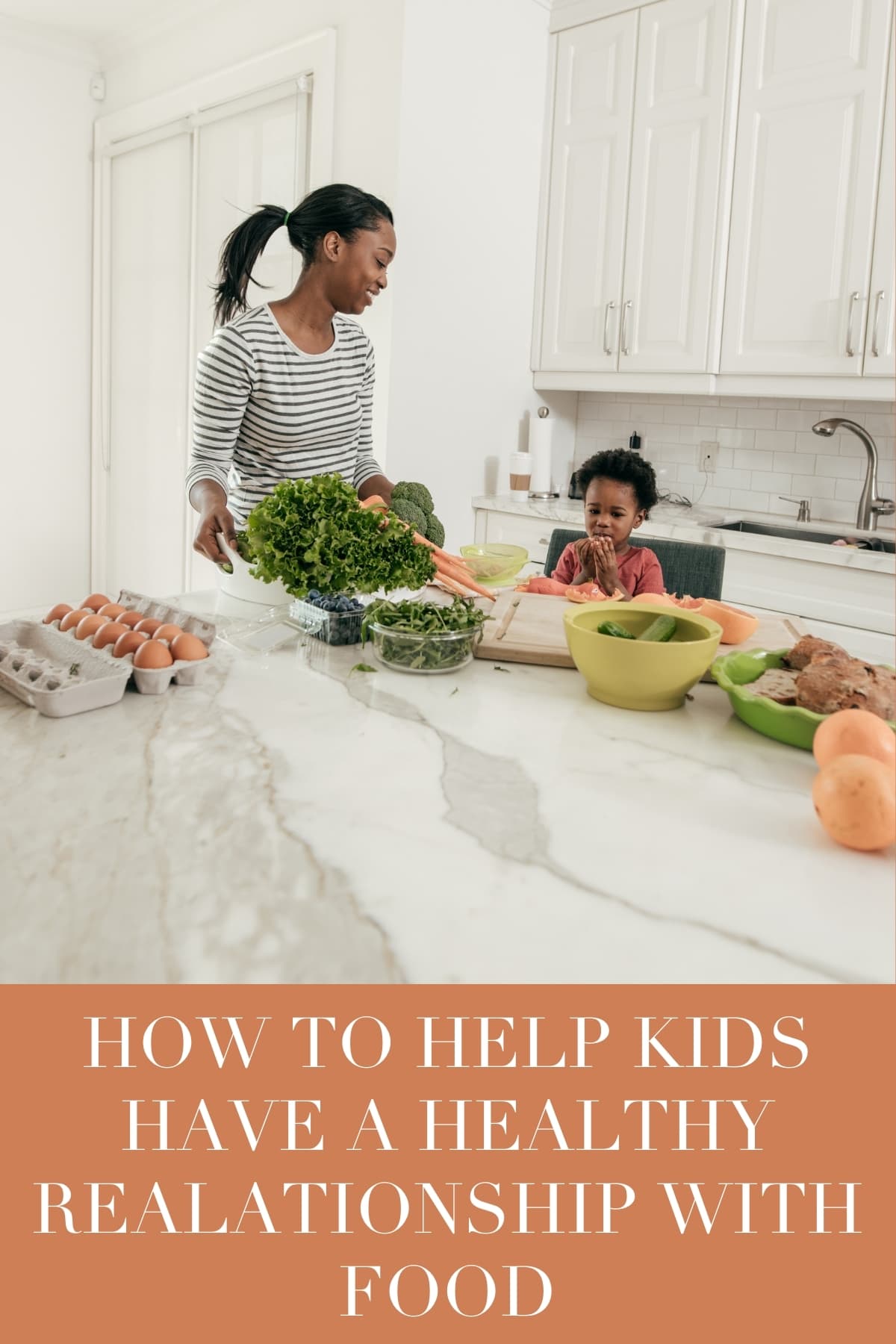 How To Help Kids Foster a Healthy Relationship With Food - Lively Table