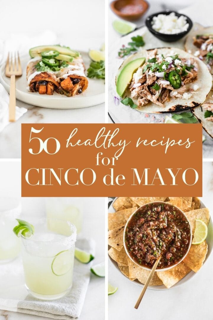 50 Healthy Mexican Recipes for Cinco de Mayo - Lively Table