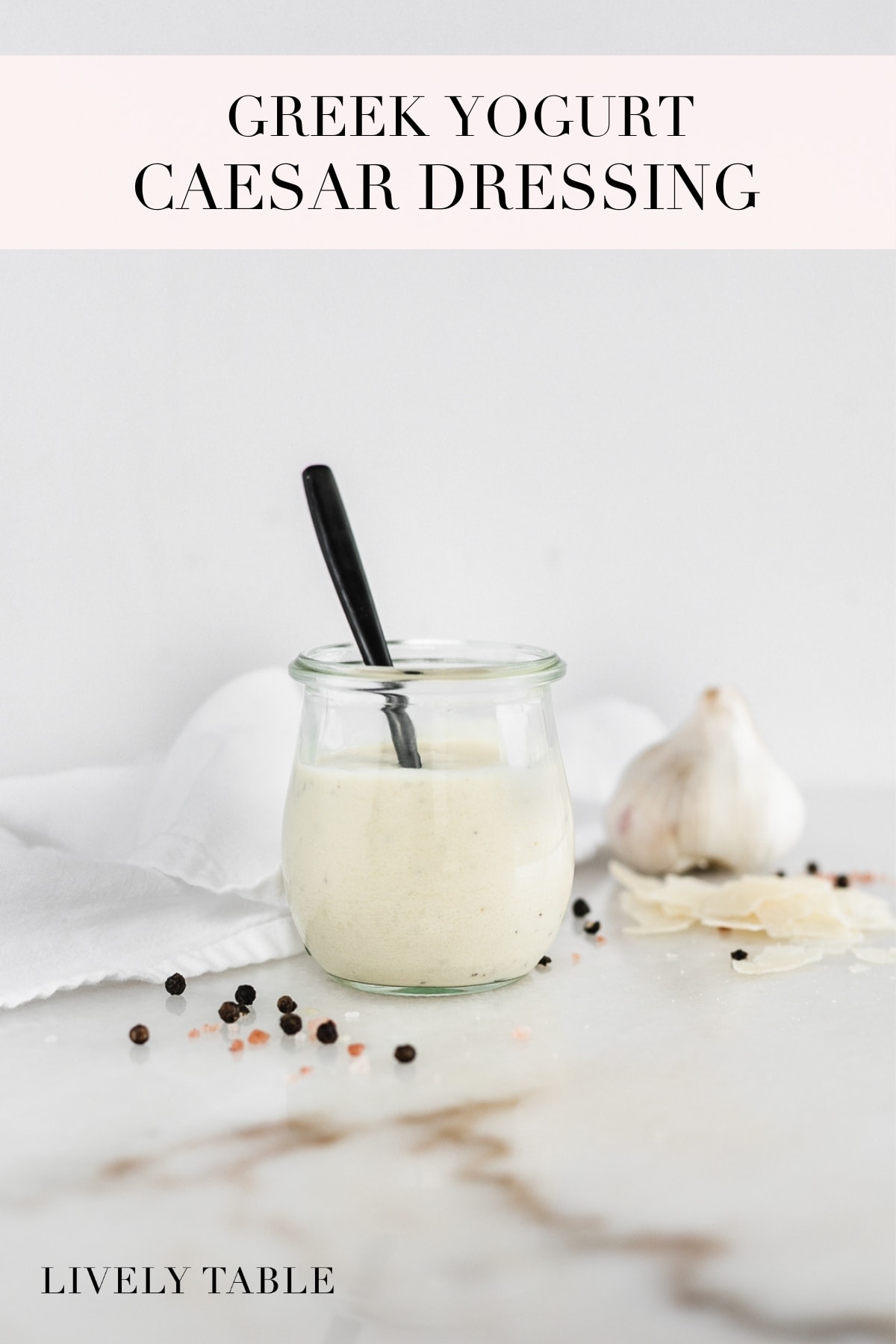 Healthy Greek Yogurt Caesar Dressing Lively Table