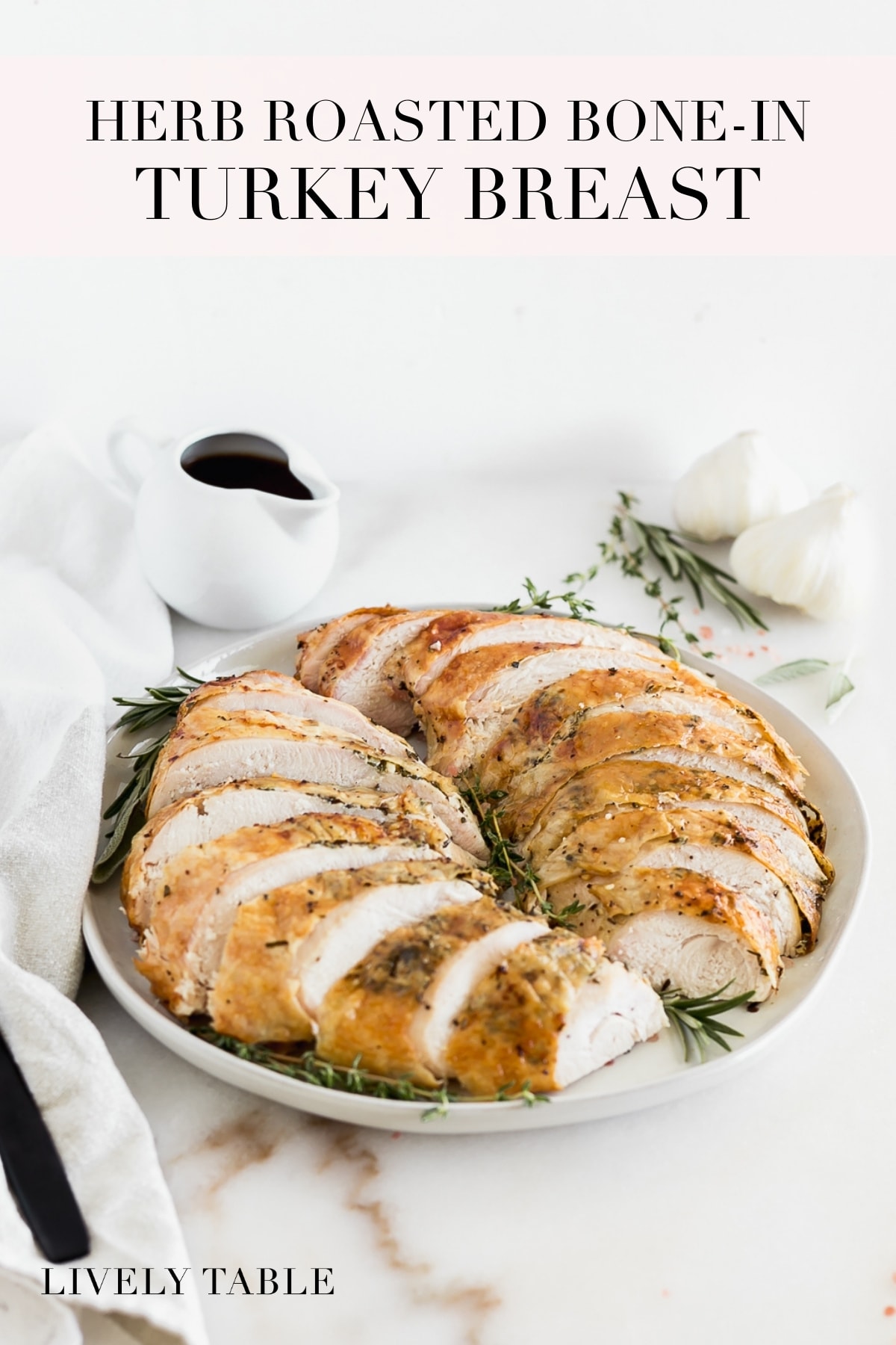 Easy Herb Roasted Bone In Turkey Breast Lively Table