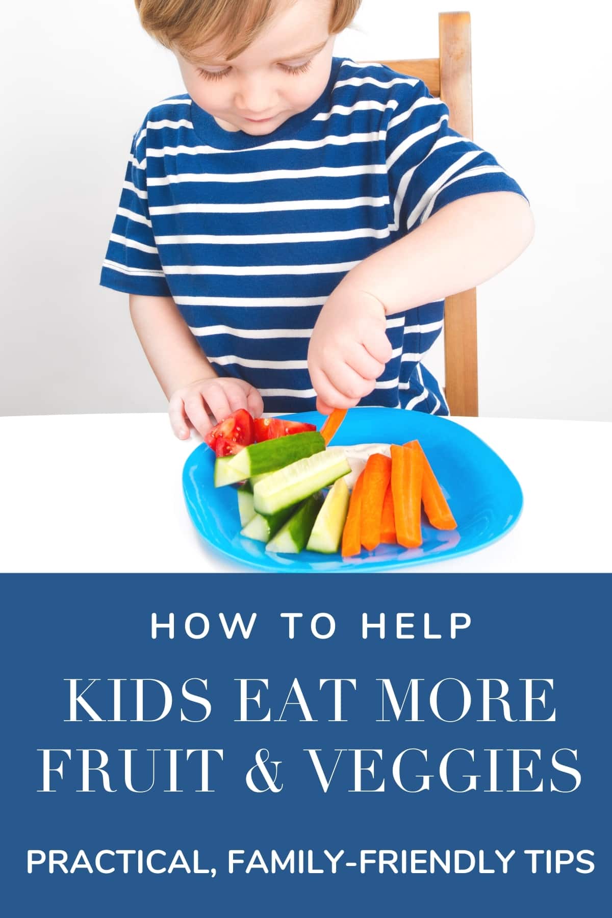 How To Help Kids Eat More Fruit and Vegetables - Lively Table